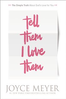 Book cover: Tell Them I Love Them, by Joyce Meyer (preview)