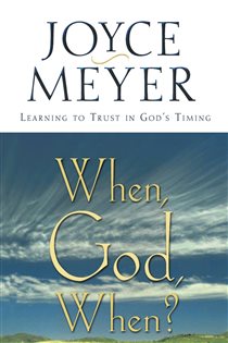 Book cover: When, God, When?, by Joyce Meyer (preview)