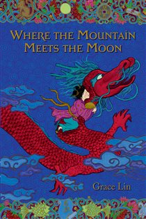 Book cover: Where the Mountain Meets the Moon (Newbery Honor Award Winner), by Grace Lin (preview)