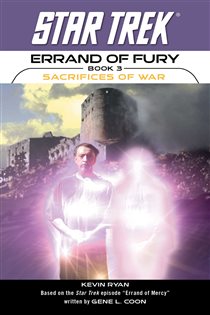 Book cover: Star Trek: The Original Series: Errand of Fury #3: Sacrifices of War, by Kevin Ryan (preview)