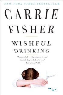 Book cover: Wishful Drinking, by Carrie Fisher (preview)