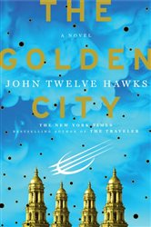 Book cover: The Golden City (Book 3 of Fourth Realm Trilogy) by John Twelve Hawks (preview)