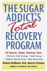 Book cover: The Sugar Addict's Total Recovery Program, by Kathleen DesMaisons (preview)