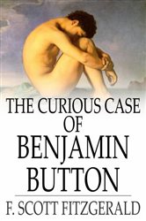 Book cover: The Curious Case of Benjamin Button, by F. Scott Fitzgerald (preview)