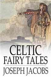 Book cover: Celtic Fairy Tales, edited by Joseph Jacobs (preview)