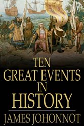 Book cover: Ten Great Events in History, by James Johonnot (preview)