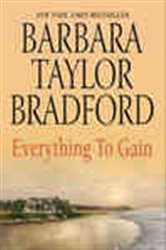Book cover: Everything to Gain, by Barbara Taylor Bradford (preview)