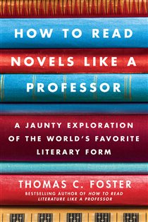 Book cover: How to Read Novels Like a Professor, by Thomas C. Foster (preview)