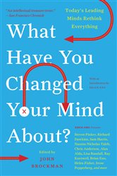 Book cover: What Have You Changed Your Mind About?, by John Brockman (preview)