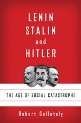Book cover: Lenin, Stalin, and Hitler, by Robert Gellately (preview)