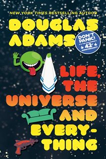 Book cover: Life, the Universe and Everything (Book 3 of Hitchhiker's Guide to the Galaxy) by Douglas Adams (preview)