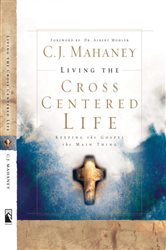 Book cover: Living the Cross Centered Life, by C.J. Mahaney (preview)
