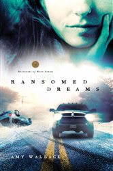 Book cover: Ransomed Dreams (Book 1 of Defenders of Hope) by Amy N. Wallace (preview)
