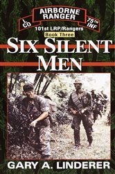 Book cover: Six Silent Men...Book Three (Book 3 of 101st LRP Rangers) by Gary Linderer (preview)
