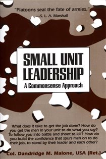 Book cover: Small Unit Leadership, by Dandridge M. Malone (preview)