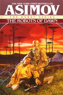 Book cover: The Robots of Dawn (Book 4 of The Robot Series) by Isaac Asimov (preview)