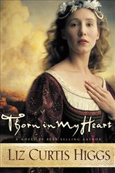 Book cover: Thorn in My Heart (Book 1 of Lowlands of Scotland) by Liz Curtis Higgs (preview)