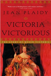 Book cover: Victoria Victorious (Book 3 of A Queens of England Novel) by Jean Plaidy (preview)