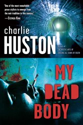 Book cover: My Dead Body (Book 5 of Joe Pitt Casebooks) by Charlie Huston (preview)