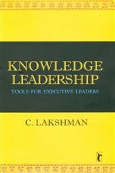 Knowledge Leadership: Tools for Executive Leaders
