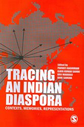 Tracing an Indian Diaspora: Contexts, Memories, Representations