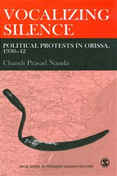 Vocalizing Silence: Political Protests in Orissa, 1930-42