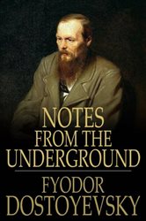 Book cover: Notes from the Underground, by Fyodor Dostoyevsky (preview)