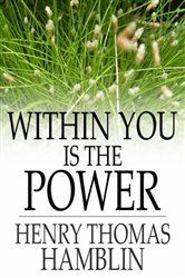 Book cover: Within You is the Power, by Henry Thomas Hamblin (preview)