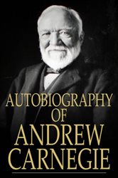 Book cover: Autobiography of Andrew Carnegie, by Andrew Carnegie (preview)
