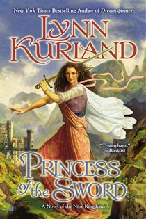 Book cover: Princess of the Sword (Book 3 of A Novel of the Nine Kingdoms) by Lynn Kurland (preview)