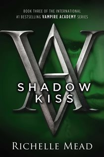 Book cover: Shadow Kiss (Book 3 of Vampire Academy) by Richelle Mead (preview)