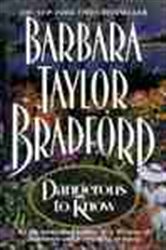 Book cover: Dangerous to Know, by Barbara Taylor Bradford (preview)