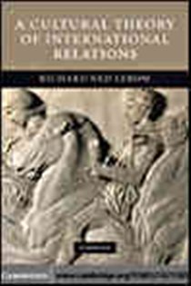 Book cover: A Cultural Theory of International Relations, by Richard Ned Lebow (preview)