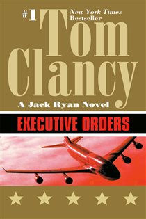 Book cover: Executive Orders (Book 7 of A Jack Ryan Novel) by Tom Clancy (preview)