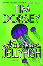 Book cover: Nuclear Jellyfish (Book 11 of Serge Storms) by Tim Dorsey (preview)
