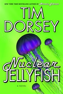 Book cover: Nuclear Jellyfish (Book 11 of Serge Storms) by Tim Dorsey (preview)