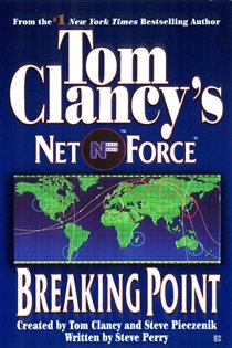 Book cover: Tom Clancy's Net Force: Breaking Point (Book 4 of Tom Clancy's Net Force) by Tom Clancy (preview)