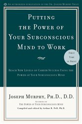 Book cover: Putting the Power of Your Subconscious Mind to Work, by Joseph Murphy (preview)