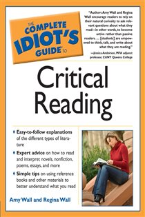 Book cover: The Complete Idiot's Guide to Critical Reading, by Amy Wall (preview)