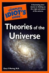 Book cover: The Complete Idiot's Guide to Theories of the Universe, by Gary Moring (preview)