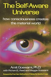 Book cover: The Self-Aware Universe, by Amit Goswami (preview)