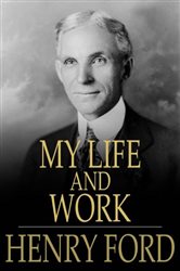 Book cover: My Life and Work, by Henry Ford (preview)