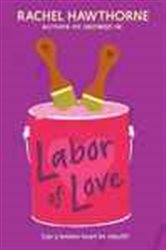 Book cover: Labor of Love, by Rachel Hawthorne (preview)