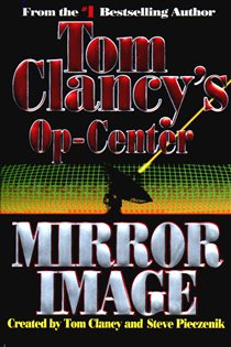 Book cover: Mirror Image (Book 2 of Tom Clancy's Op-Center) by Tom Clancy (preview)
