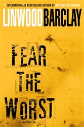Book cover: Fear the Worst, by Linwood Barclay (preview)