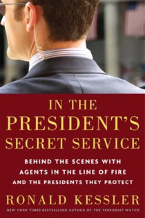 Book cover: In the President's Secret Service, by Ronald Kessler (preview)