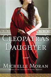 Book cover: Cleopatra's Daughter (Book 3 of Egyptian Royals Collection) by Michelle Moran (preview)