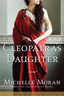 Book cover: Cleopatra's Daughter (Book 3 of Egyptian Royals Collection) by Michelle Moran (preview)