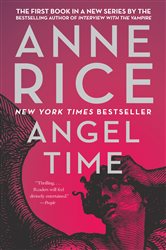 Book cover: Angel Time (Book 1 of Songs of the Seraphim Series) by Anne Rice (preview)