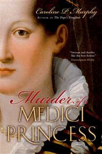 Book cover: Murder of a Medici Princess, by Caroline P. Murphy (preview)